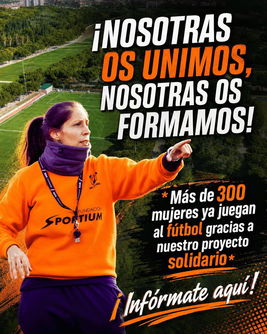 ¡Nosotras os unimos, nosotras os formamos! 